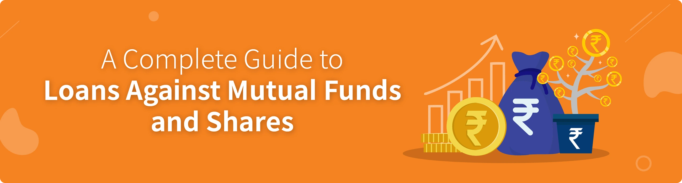  A Complete Guide to Loans Against Mutual Funds and Shares